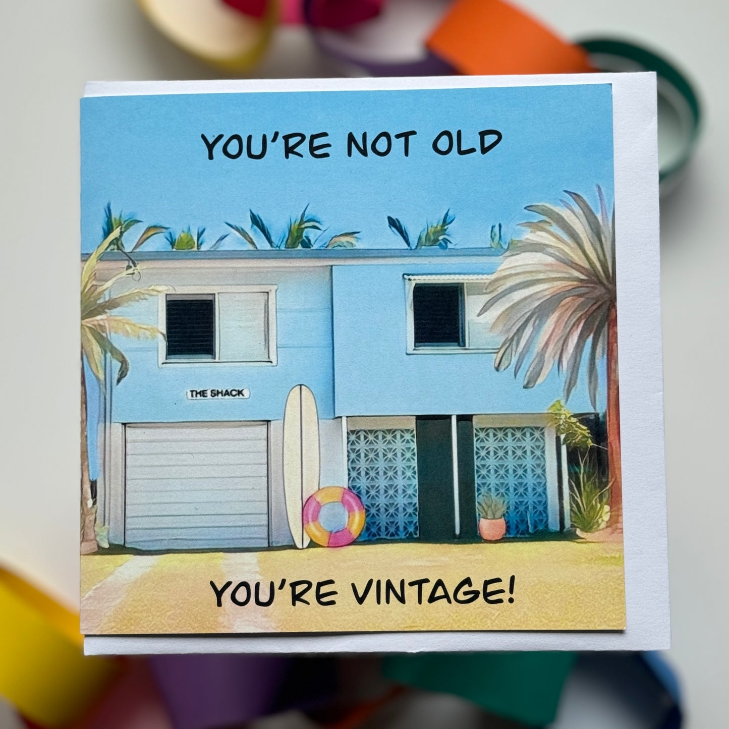 You’re not old, You’re Vintage - (beach shack) - Greeting Card