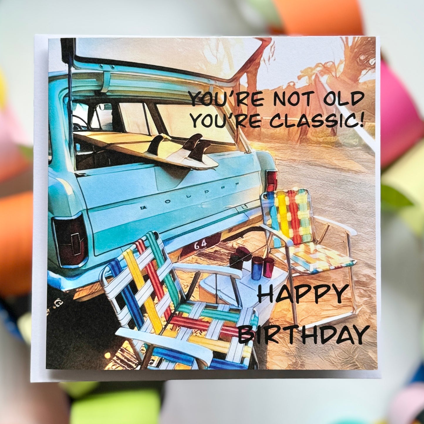 You’re not old You’re classic EH Holden wagon with retro chairs and esky Greeting Card with envelope
