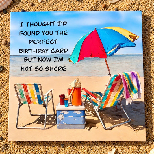 A square greeting card featuring retro camp chairs on the beach with retro eskies and a vintage beach umbrella saying I_thought_I_d_found_you_the_perfect_greeting_card_but_now_I_m_not_so_shore_