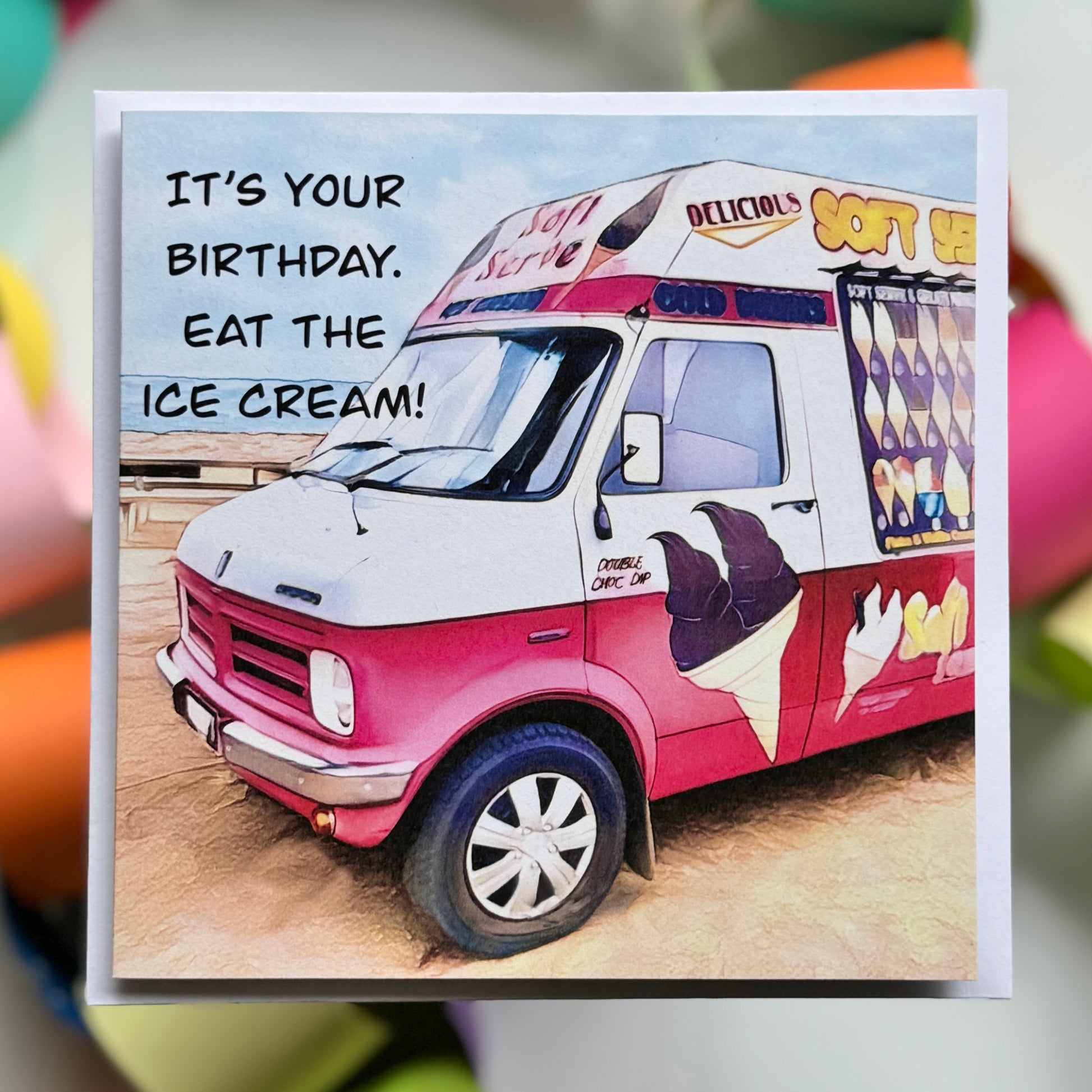 Mr whippy van It’s your Birthday eat  the Ice cream  Greeting Card with envelope
