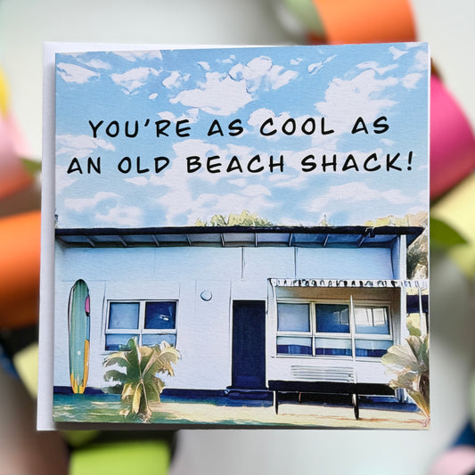 Retro fibro beach surf shack You’re as cool as an old beach shack Greeting Card with envelope