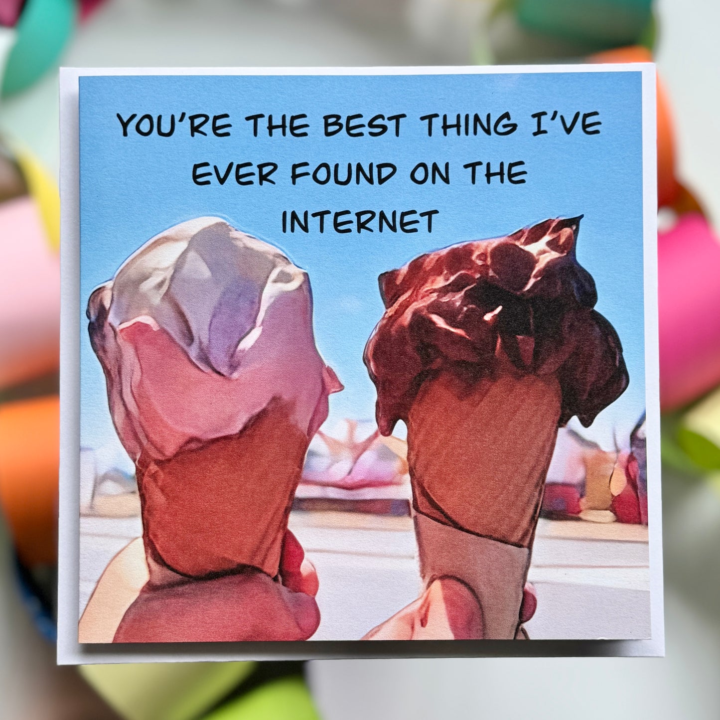 Ice creams at the beach You’re the best thing I’ve ever found on the internet Greeting Card with envelope